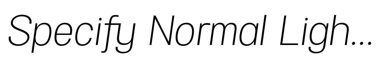 Specify Normal Light Italic